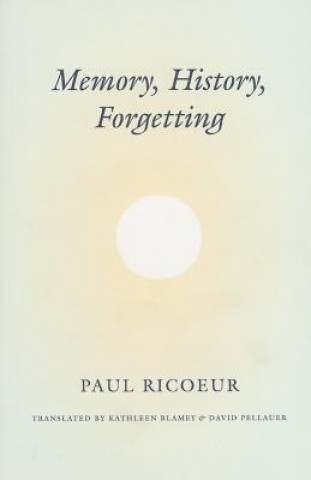 Kniha Memory, History, Forgetting Paul Ricoeur