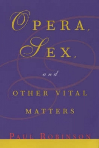 Βιβλίο Opera, Sex and Other Vital Matters Paul Robinson