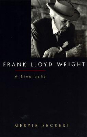 Kniha Frank Lloyd Wright Meryle Secrest