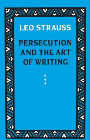 Kniha Persecution and the Art of Writing Leo Strauss