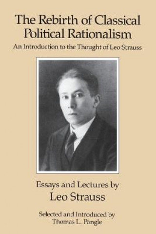 Könyv Rebirth of Classical Political Rationalism Leo Strauss