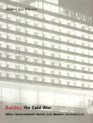 Livro Building the Cold War Annabel Wharton