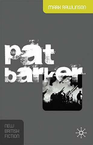 Knjiga Pat Barker Mark Rawlinson