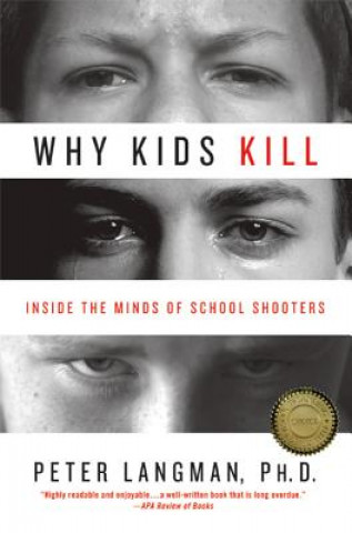 Kniha Why Kids Kill Peter Langman