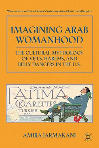 Książka Imagining Arab Womanhood Amira Jarmakani