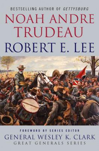 Kniha Robert E. Lee Noah Andre Trudeau
