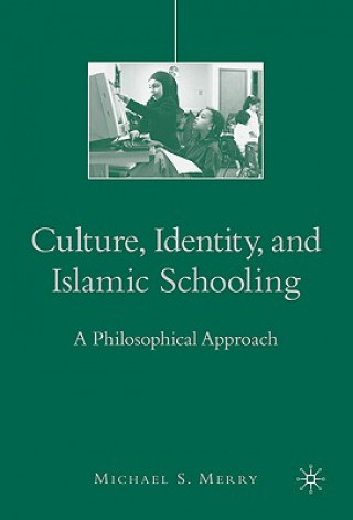 Carte Culture, Identity, and Islamic Schooling Michael S Merry