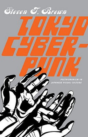 Könyv Tokyo Cyberpunk Steven T Brown