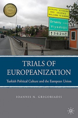 Könyv Trials of Europeanization Ioannis N. Grigoriadis