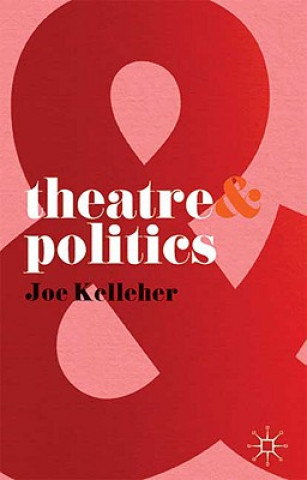 Buch Theatre and Politics Joe Kelleher