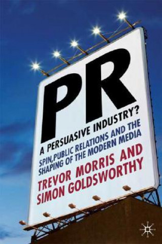 Könyv PR- A Persuasive Industry? Simon Goldsworthy