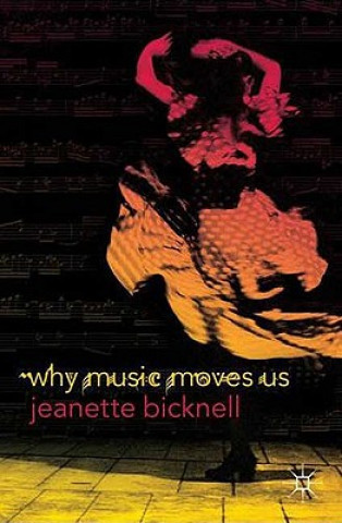 Książka Why Music Moves Us Jeanette Bicknell