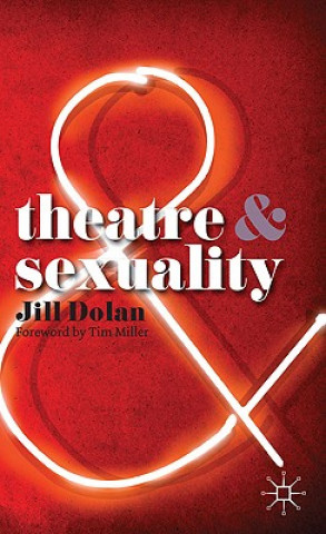 Kniha Theatre and Sexuality Jill Dolan