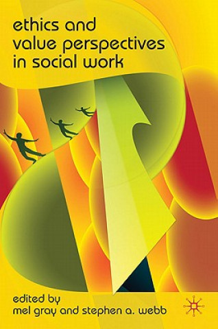 Carte Ethics and Value Perspectives in Social Work Mel Gray