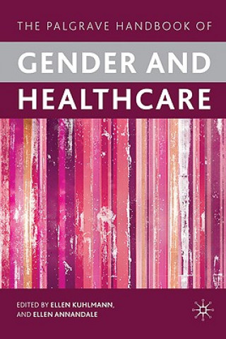 Kniha Palgrave Handbook of Gender and Healthcare Ellen Kuhlmann