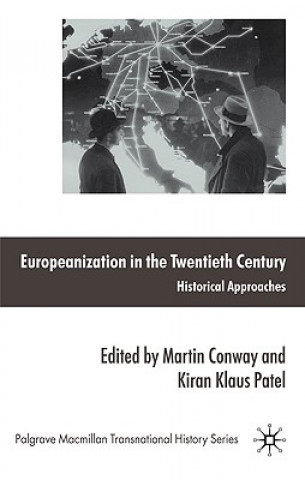 Книга Europeanization in the Twentieth Century Martin Conway