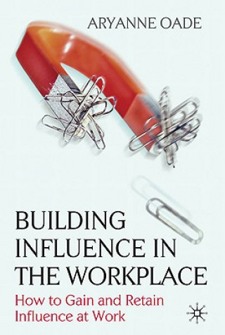 Könyv Building Influence in the Workplace Aryanne Oade