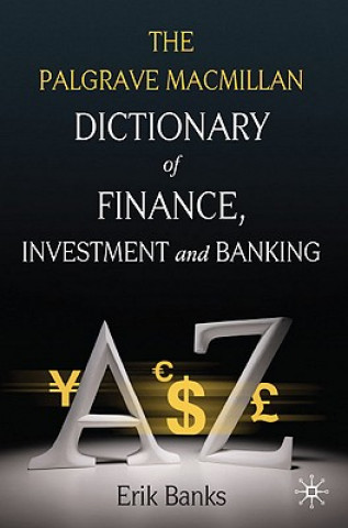 Knjiga Dictionary of Finance, Investment and Banking Erik Banks