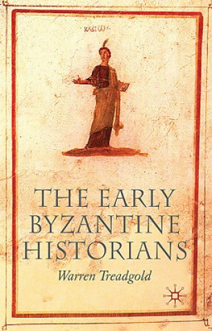 Könyv Early Byzantine Historians Warren Treadgold