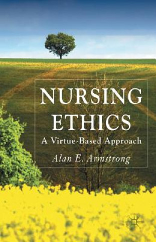 Carte Nursing Ethics Alan E Armstrong