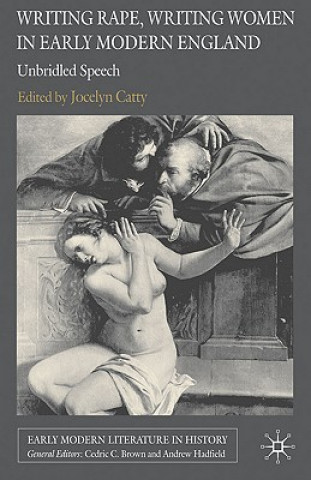 Książka Writing Rape, Writing Women in Early Modern England Jocelyn Catty