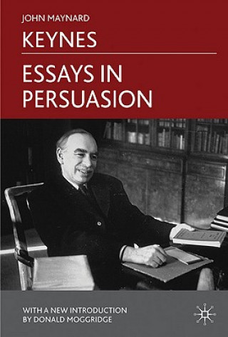 Carte Essays in Persuasion John Maynard Keynes