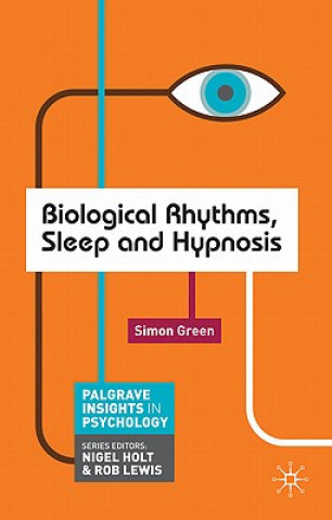 Kniha Biological Rhythms, Sleep and Hypnosis Simon Green