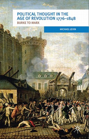 Книга Political Thought in the Age of Revolution 1776-1848 Michael Levin