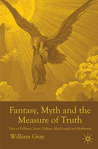 Книга Fantasy, Myth and the Measure of Truth William Gray