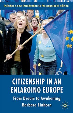 Книга Citizenship in an Enlarging Europe Barbara Einhorn