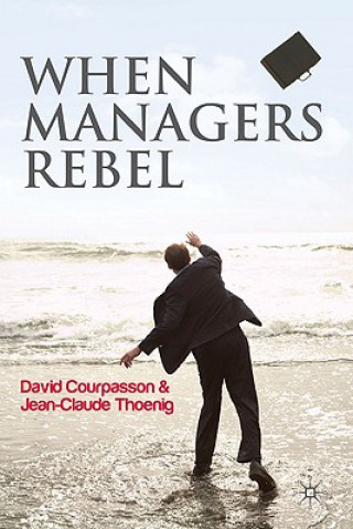 Carte When Managers Rebel David Courpasson