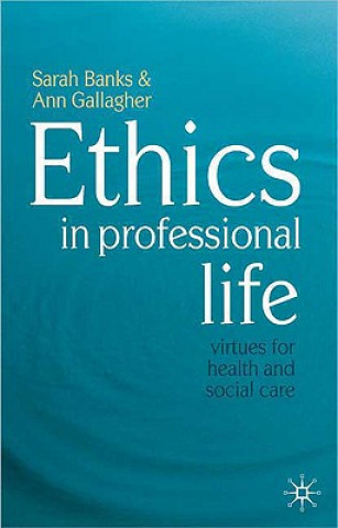 Knjiga Ethics in Professional Life Ann Gallagher