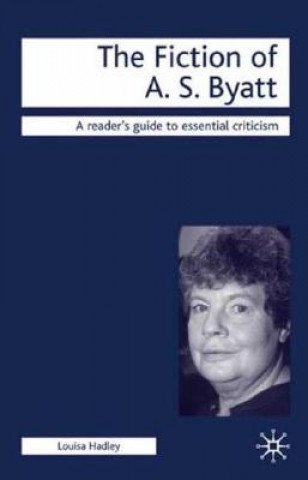 Könyv Fiction of A.S. Byatt Louisa Hadley