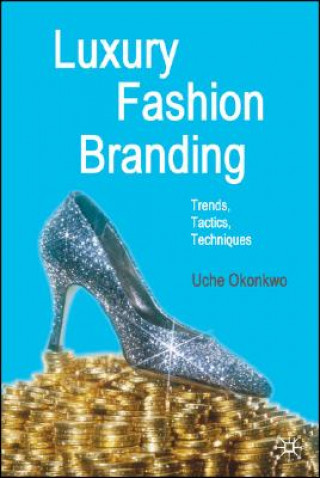 Könyv Luxury Fashion Branding Uche Okonkwo