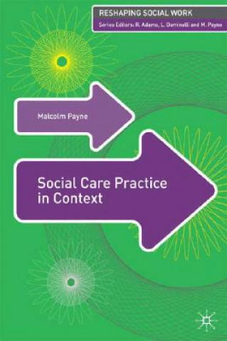 Kniha Social Care Practice in Context M Payne