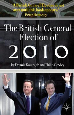Kniha British General Election of 2010 Dennis Kavanagh