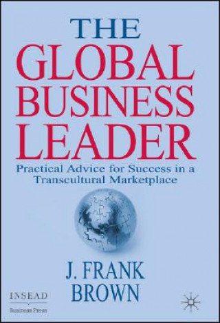Книга Global Business Leader J Frank Brown