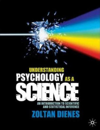 Kniha Understanding Psychology as a Science Zoltan Dienes