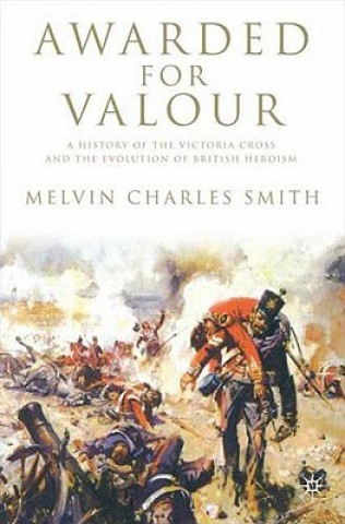 Kniha Awarded for Valour Melvin Charles Smith
