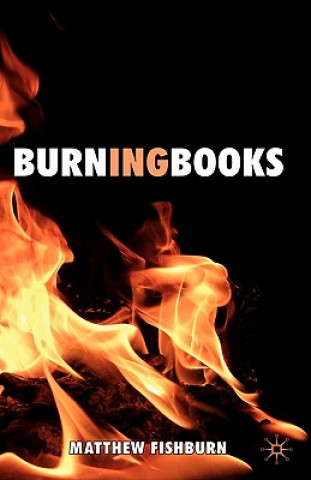 Kniha Burning Books Matthew Fishburn