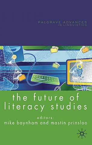 Kniha Future of Literacy Studies Mike Baynham