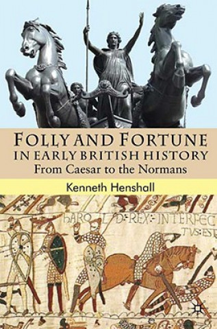 Libro Folly and Fortune in Early British History Kenneth Henshall