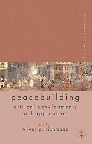 Carte Palgrave Advances in Peacebuilding Oliver P. Richmond