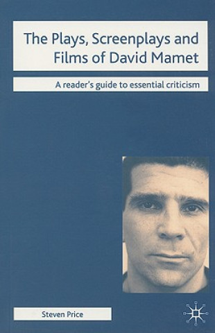 Knjiga Plays, Screenplays and Films of David Mamet Steven Price