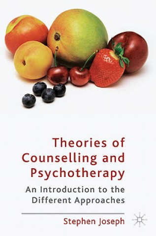 Kniha Theories of Counselling and Psychotherapy Stephen Joseph