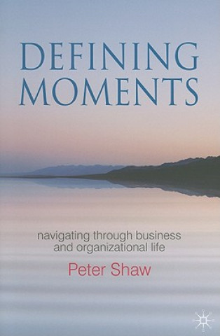 Livre Defining Moments Peter Shaw