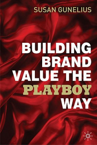 Livre Building Brand Value the Playboy Way Susan Gunelius