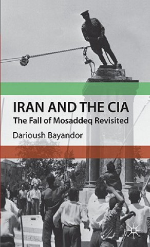Knjiga Iran and the CIA Darioush Bayandor