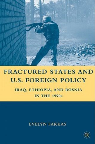 Könyv Fractured States and U.S. Foreign Policy E Farkas