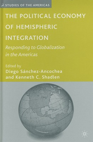 Book Political Economy of Hemispheric Integration D Sánchez Ancochea